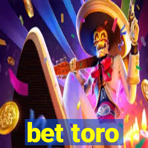 bet toro