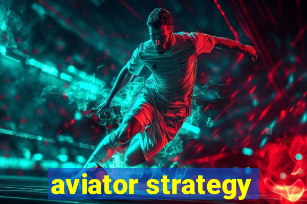 aviator strategy