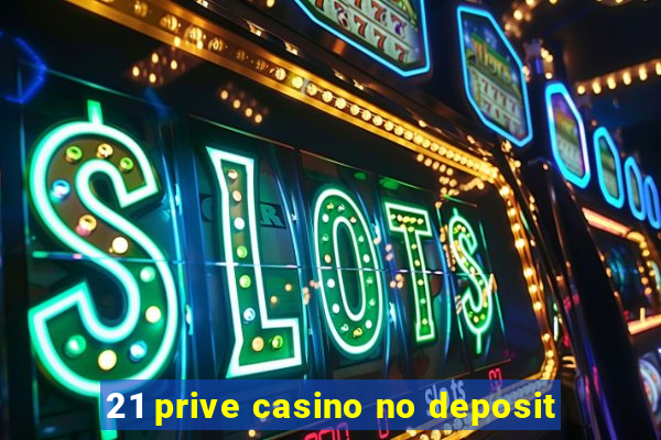 21 prive casino no deposit