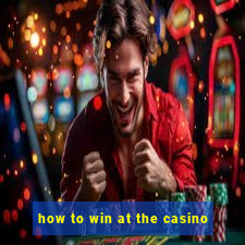 how to win at the casino