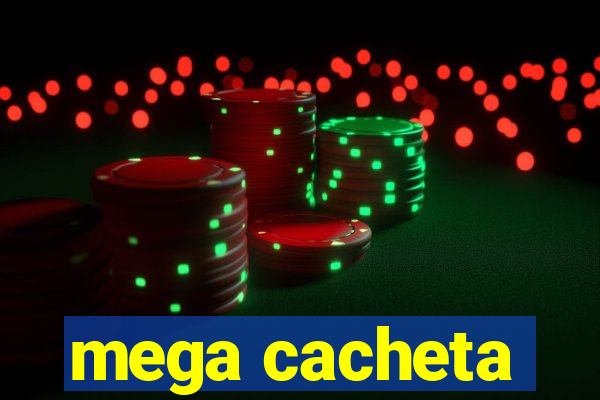 mega cacheta