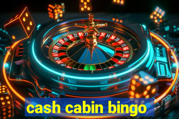 cash cabin bingo