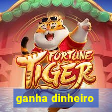 ganha dinheiro