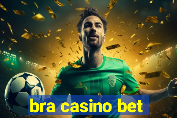 bra casino bet