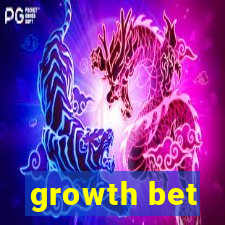 growth bet