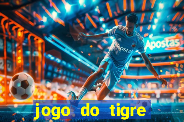 jogo do tigre esporte da sorte