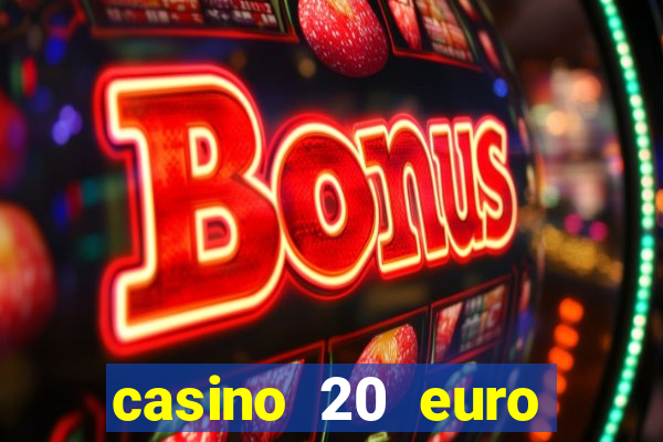 casino 20 euro bonus ohne einzahlung