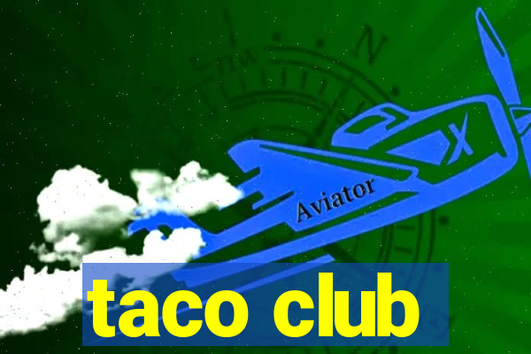 taco club