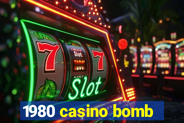 1980 casino bomb