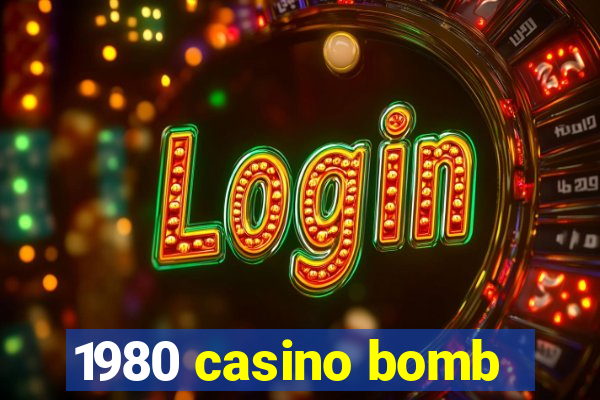 1980 casino bomb