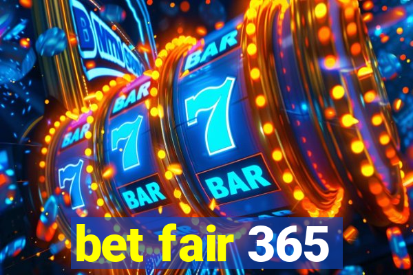 bet fair 365