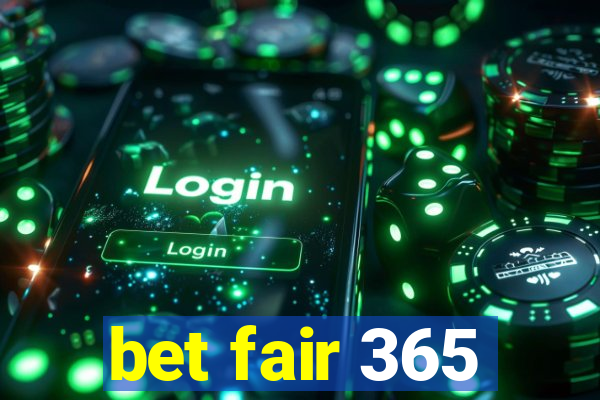 bet fair 365