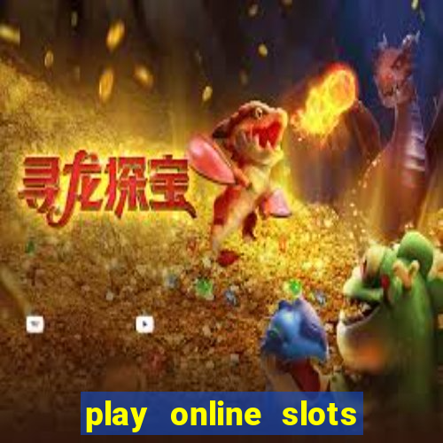 play online slots real money