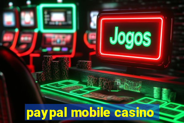 paypal mobile casino