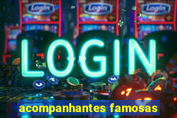 acompanhantes famosas