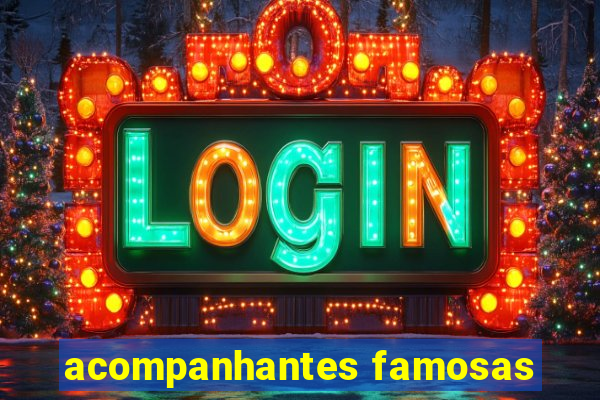 acompanhantes famosas