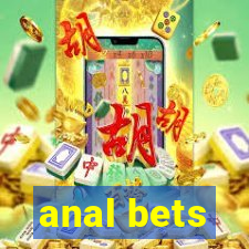 anal bets