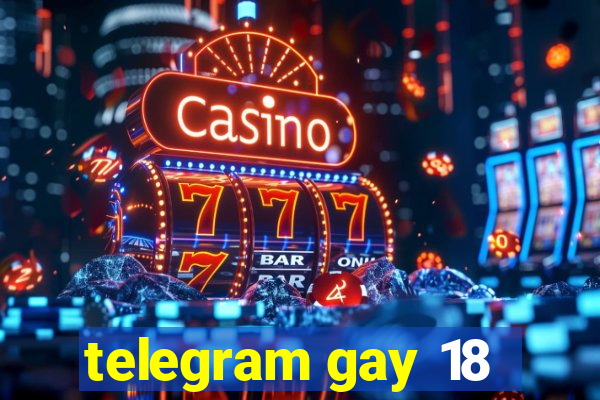 telegram gay 18