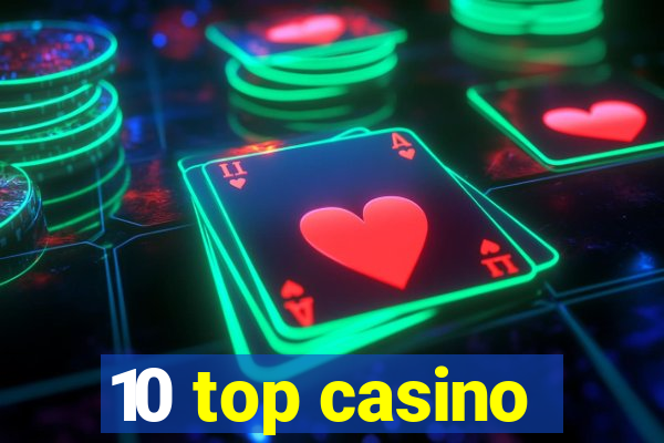 10 top casino