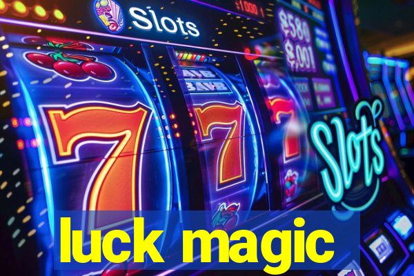 luck magic