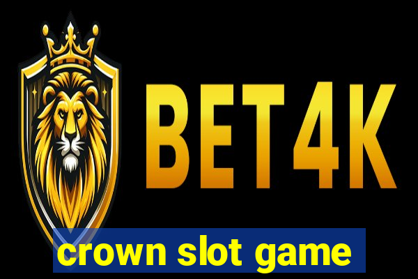 crown slot game