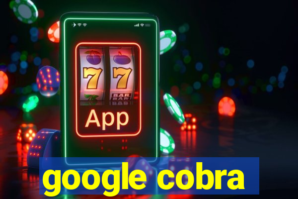 google cobra