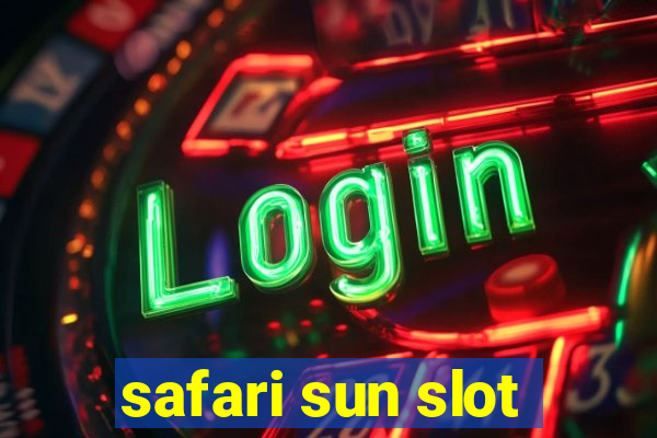 safari sun slot