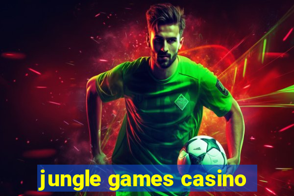 jungle games casino