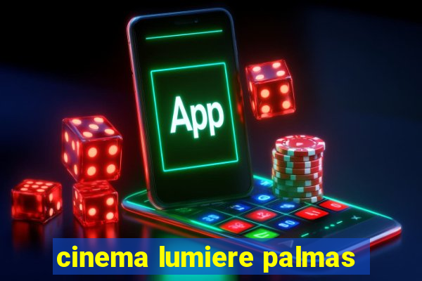 cinema lumiere palmas