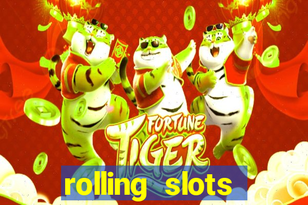 rolling slots casino login