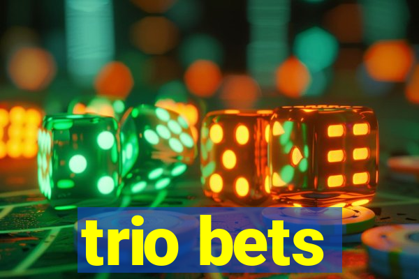 trio bets