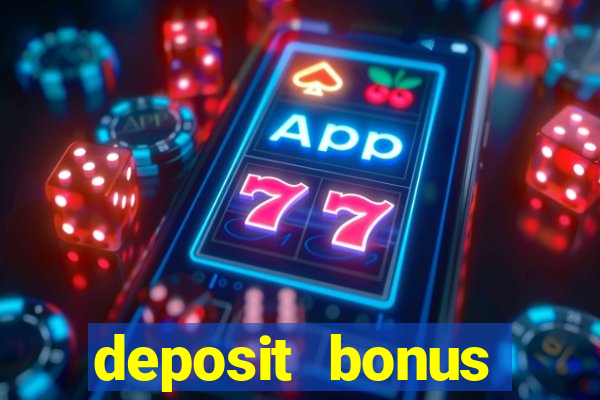 deposit bonus casino online