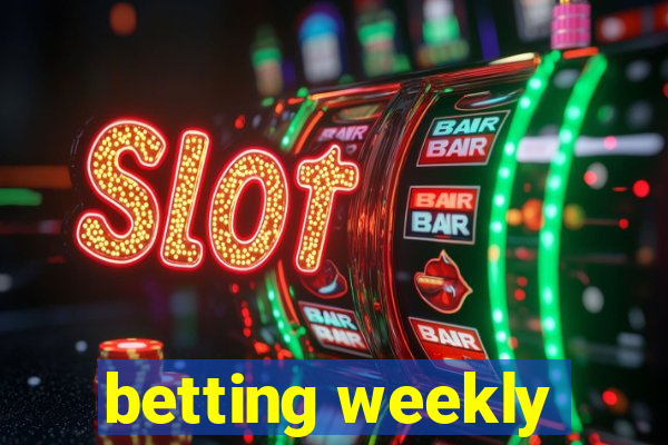 betting weekly