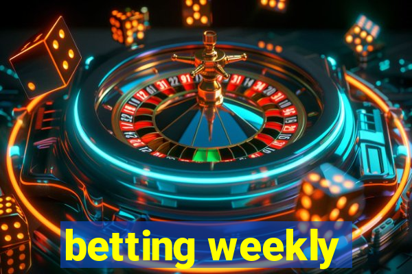 betting weekly