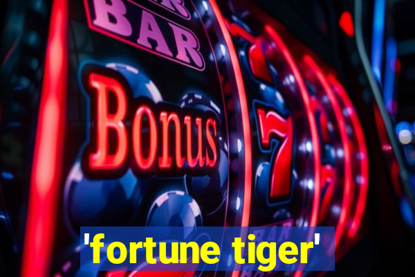 'fortune tiger'