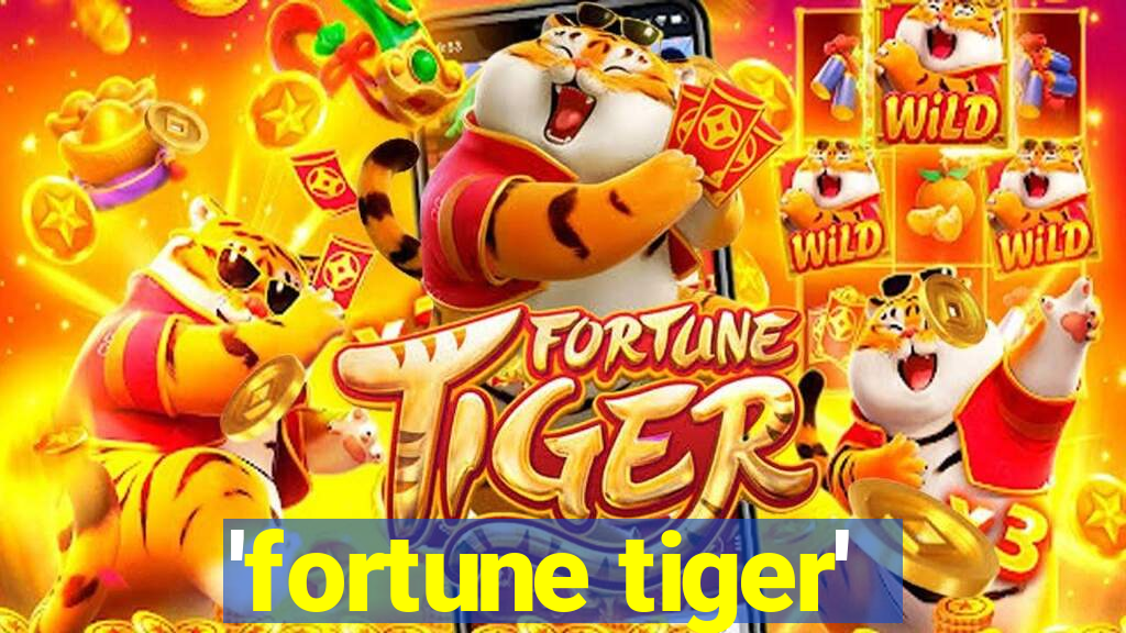 'fortune tiger'