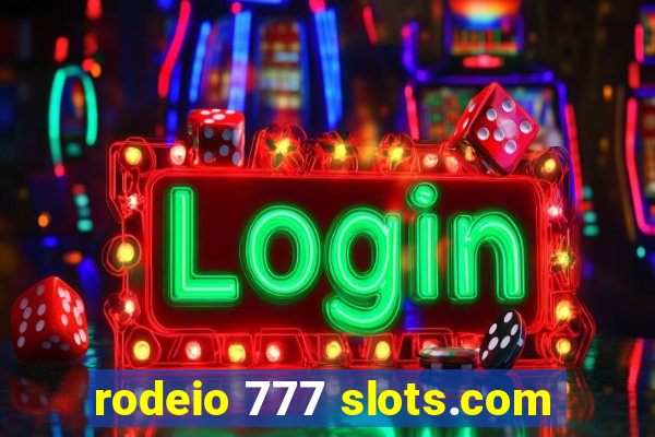 rodeio 777 slots.com