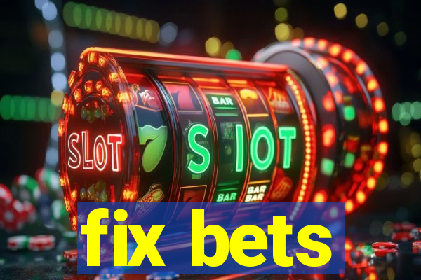 fix bets