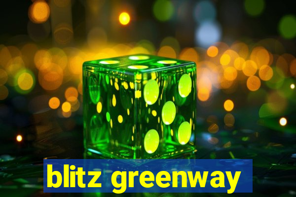 blitz greenway