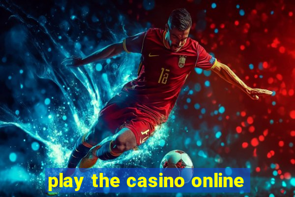 play the casino online