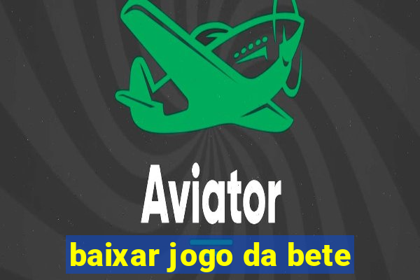 baixar jogo da bete