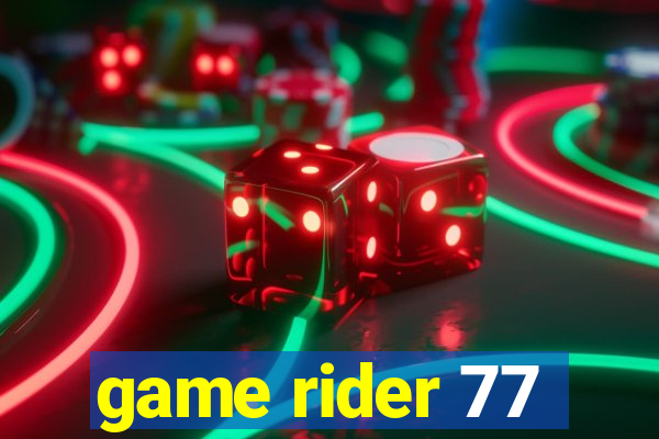 game rider 77