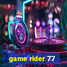 game rider 77