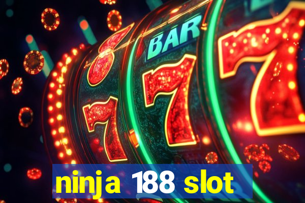 ninja 188 slot