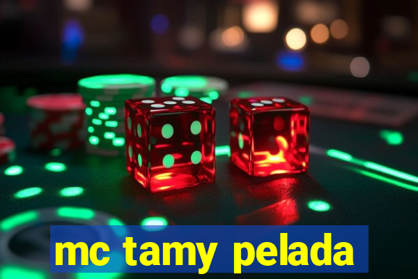 mc tamy pelada