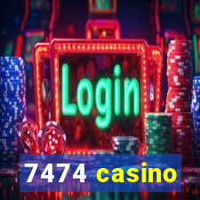 7474 casino