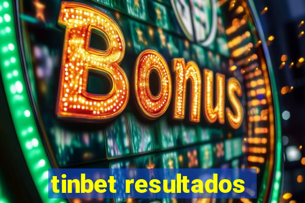 tinbet resultados