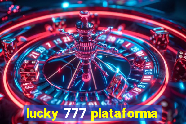 lucky 777 plataforma