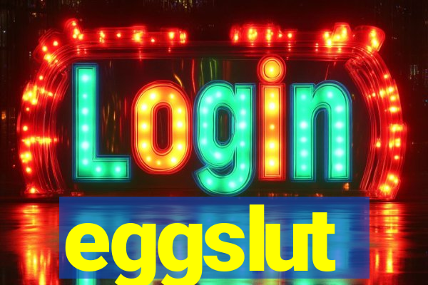 eggslut