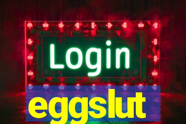 eggslut